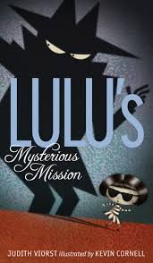 Lulu’s Mysterious Mission by Judith Viorst, Illustrated by Kevin Cornell