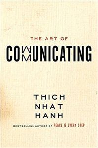 The Art of Communicating by Thich Nhat Hanh
