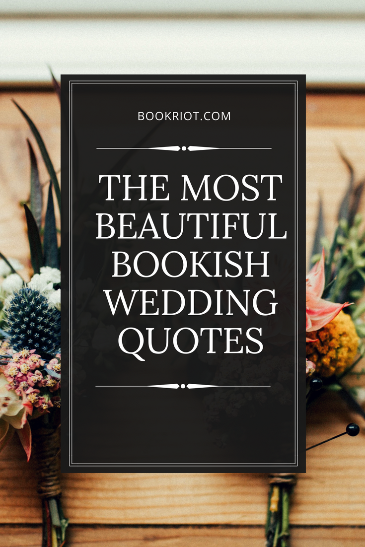 The Most Beautiful Bookish Wedding Quotes | BookRiot.com