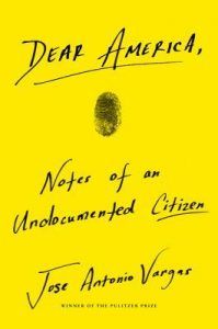 Dear America: Notes of an Undocumented Citizen