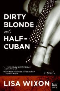 Dirty Blonde and Half-Cuban by Lisa Wixon