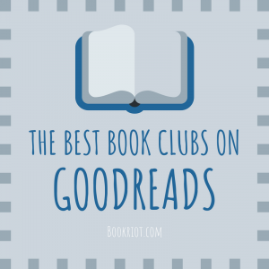 5 Of The Best Online Book Clubs On Goodreads in 2018   BookRiot com - 16