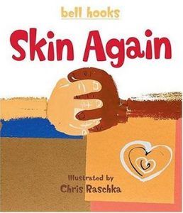 Skin Again by bell hooks and Chris Raschka