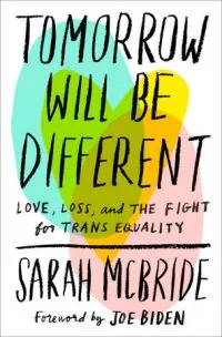 Cover of TOMORROW WILL BE DIFFERENT by Sarah McBride