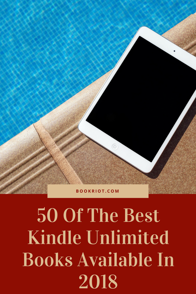 50 Of the Best Kindle Unlimited Books Available in 2018