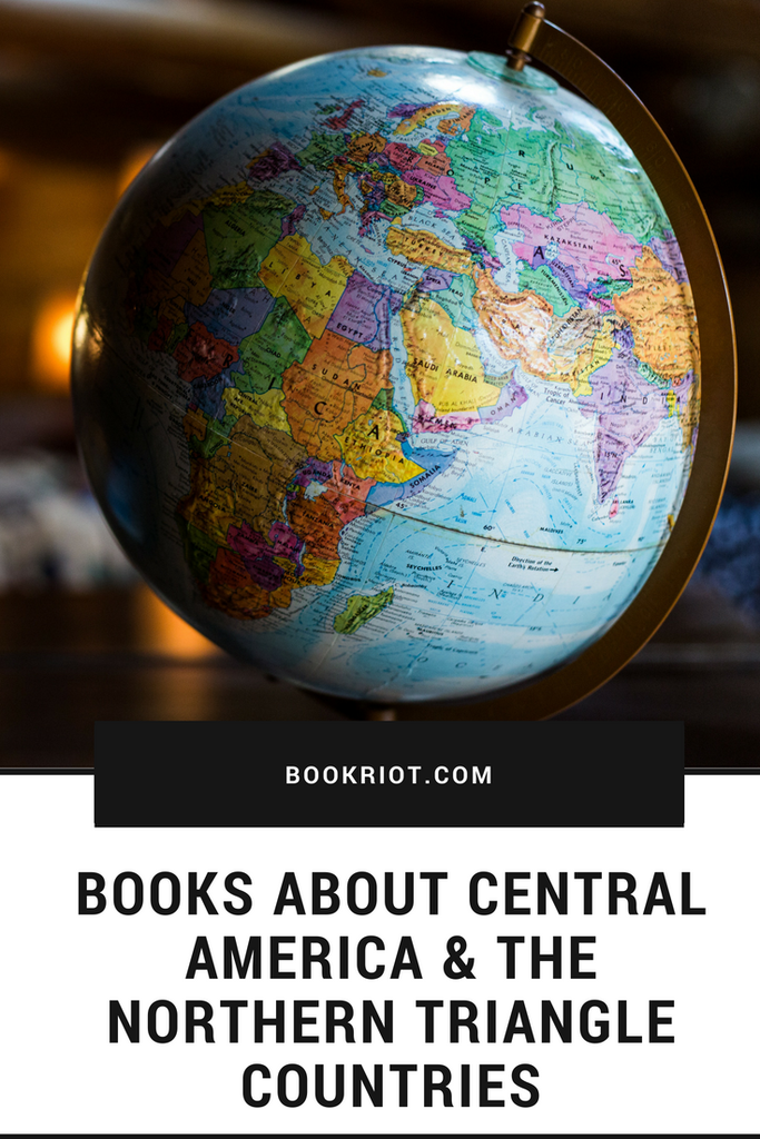 books about central america and the northern triangle countries