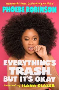 Everything's Trash But It's Okay by Phoebe Robinson book cover