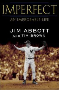 Imperfect: An Improbable Life by Jim Abbott