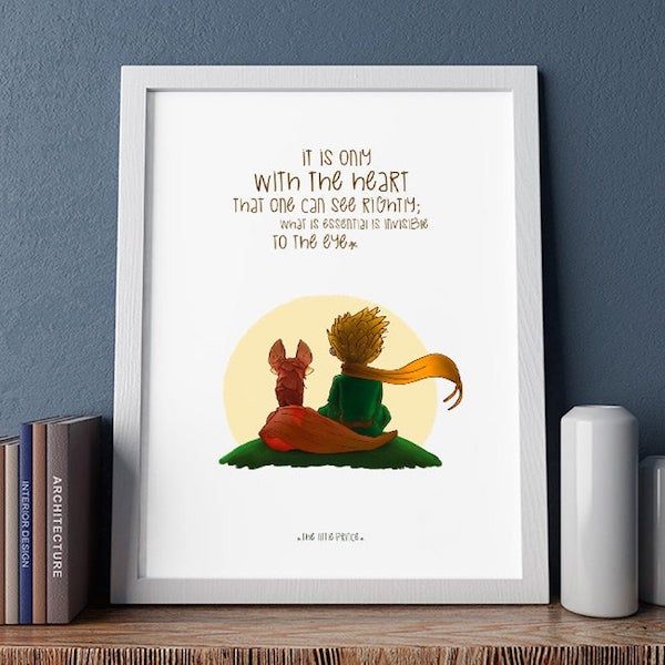 Print of the quote from The Little Prince: "It is only with the heart that one can see rightly; what is essential is invisible to the eye."