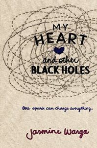 my heart and other black holes by jasmine warga