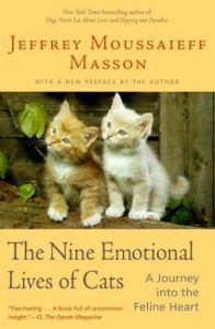 The Nine Emotional Lives of Cats BY JEFFREY MOUSSAIEFF MASSON