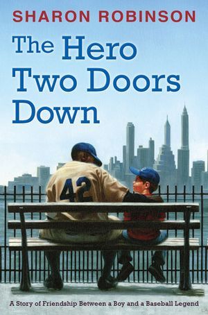 The Hero Two Doors Down by Sharon Robinson