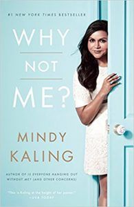 WHY NOT ME? BY MINDY KALING