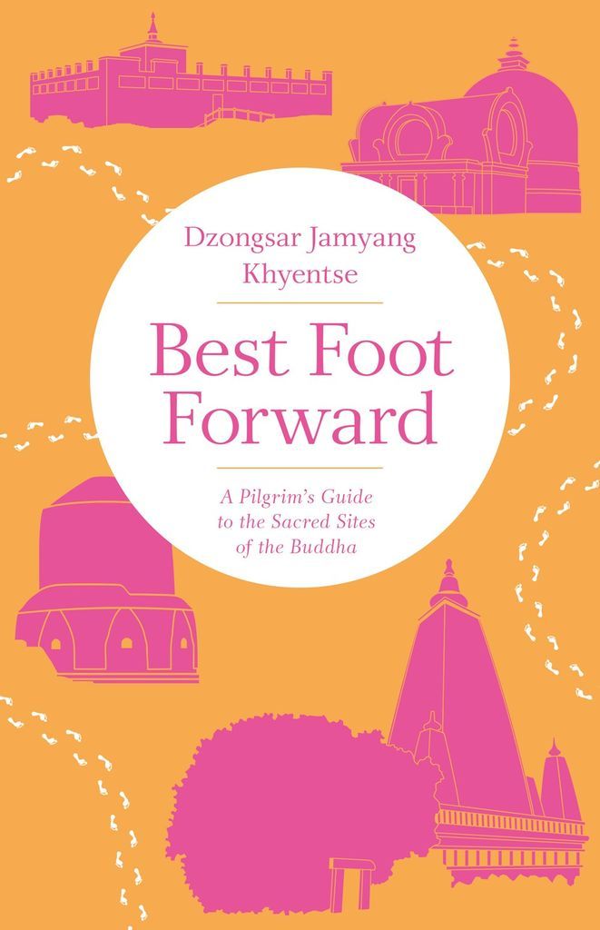 Best Foot Forward by Dzongsar Jamyang Khyentse | August 2018 book covers