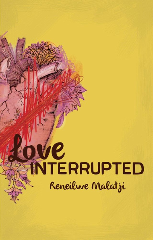 Love Interrupted by Reneilwe Malatji