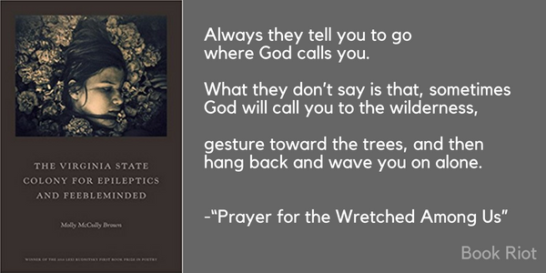Excerpt from Prayer for the Wretched Among Us by Molly McCully Brown - contemporary poetry quotes