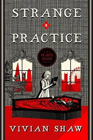 Book cover of Strange Practice (A Dr. Greta Helsing Novel) by Vivian Shaw