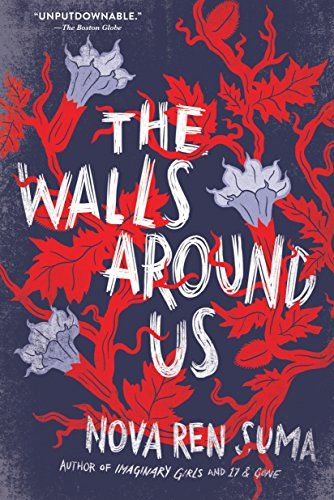 cover image of The Walls Around Us by Nova Ren Suma