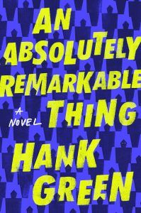 cover of an absolutely remarkable thing by hank green