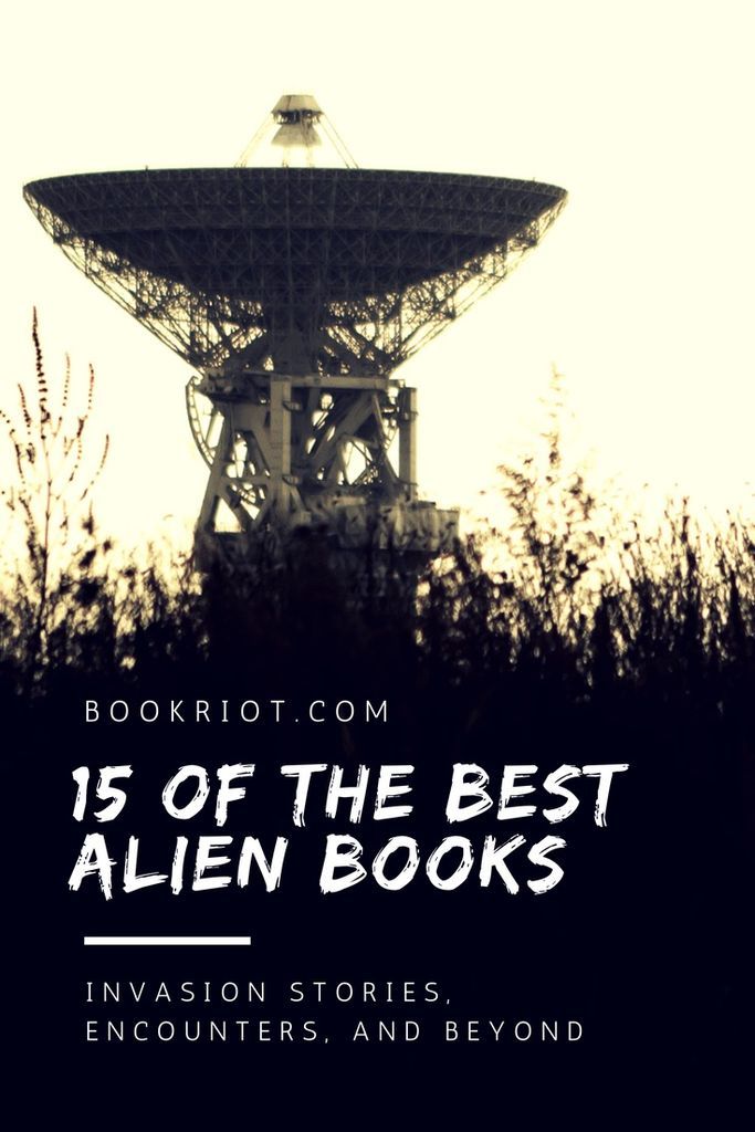 15 of the best alien books: invasion stories, encounters, and beyond.   Alien books | alien invasion books | alien encounter stories | science fiction | book lists | sci fi alien books