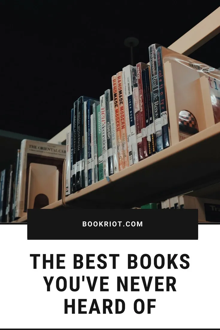 These are some of the best books you've never heard of.   book lists | books to read