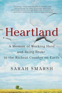 Book cover of Heartland: A Memoir of Working Hard and Being Broke in the Richest Country on Earth by Sarah Smarsh