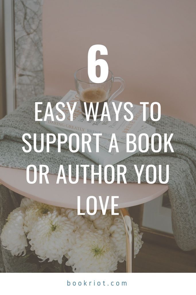 6 easy ways to support a book or author you love. how to support a book | book lovers | talking about books | how to talk about books | book reviews | tips and tricks | life hacks