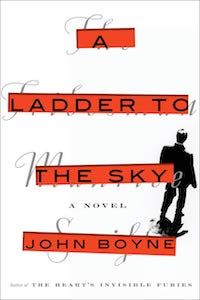 A Ladder to the Sky by John Boyne book cover
