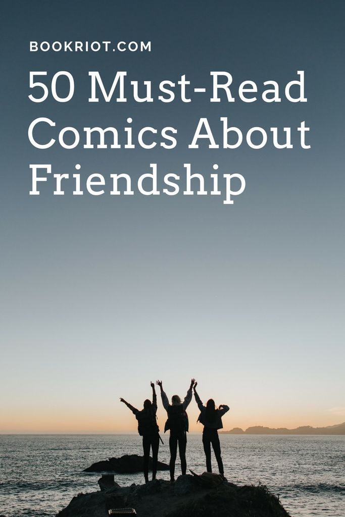 50 must-read comics about friendship. book lists | comics | comics about friendship | friendship comics
