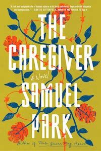 The Caregiver by Samuel Park book cover