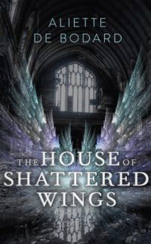 cover of The House of Shattered Wings by Aliette De Bodard