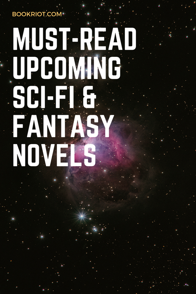 They haven't been hyped yet, but these upcoming science fiction and fantasy novels re must-reads. book lists | SFF books | science fiction books | books to read | fantasy books