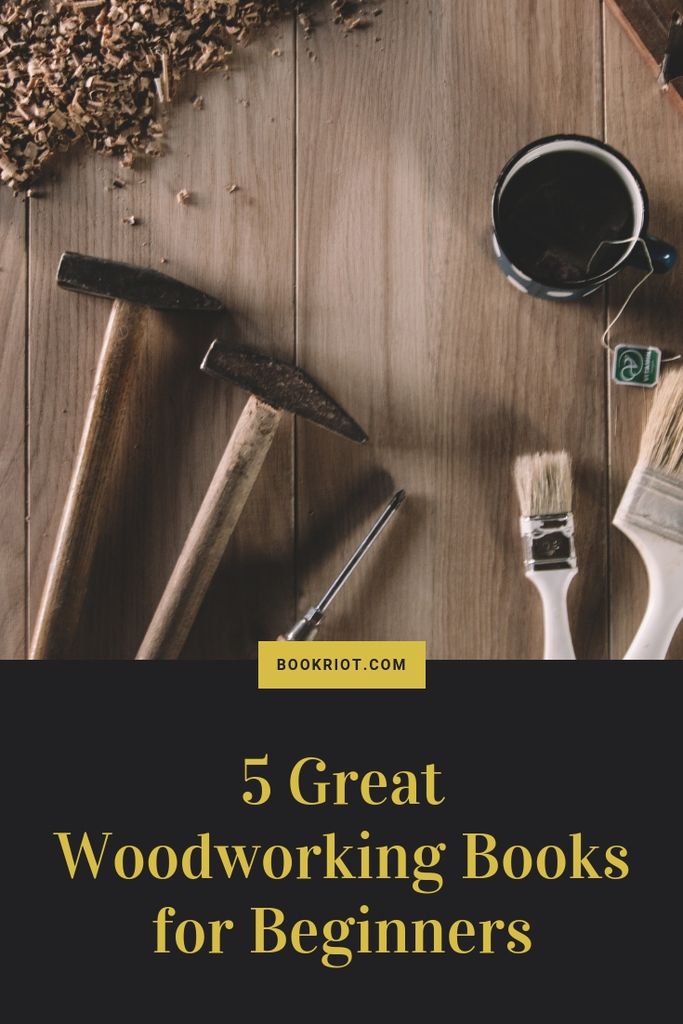 5 Great Woodworking Books for Beginners | Book Riot