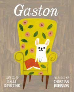 Gaston by Kelly DiPucchio and Christian Robinson