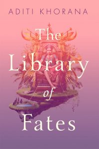 Cover of The Library of Fates by Aditi Khorana