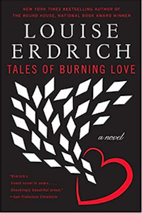 Tales of Burning Love by Louise Erdrich