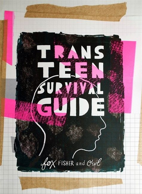 Trans Teen Survival Guide by Fox Fisher, Owl Fisher