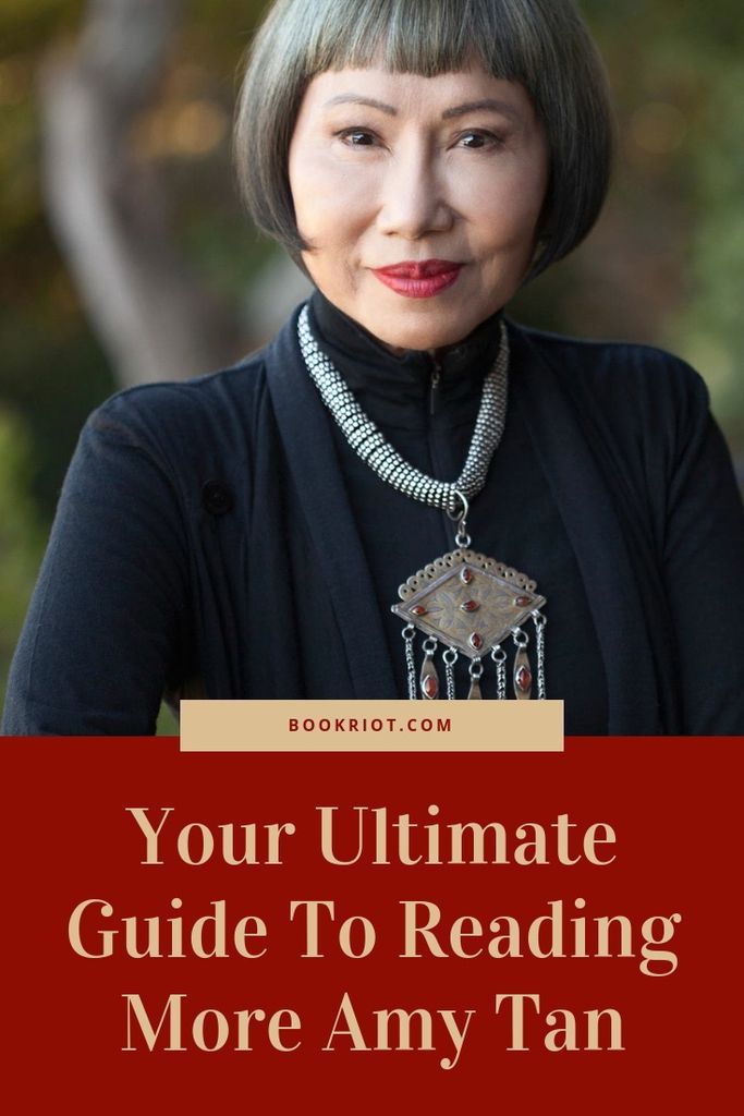 Your Ultimate Guide To Reading More Amy Tan Books Book Riot