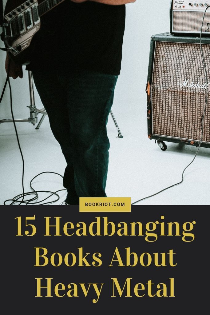 15 Headbanging Books About Heavy Metal Book Riot