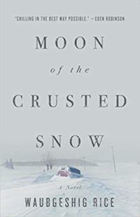cover of Moon of the Crusted Snow by Waubgeshig Rice