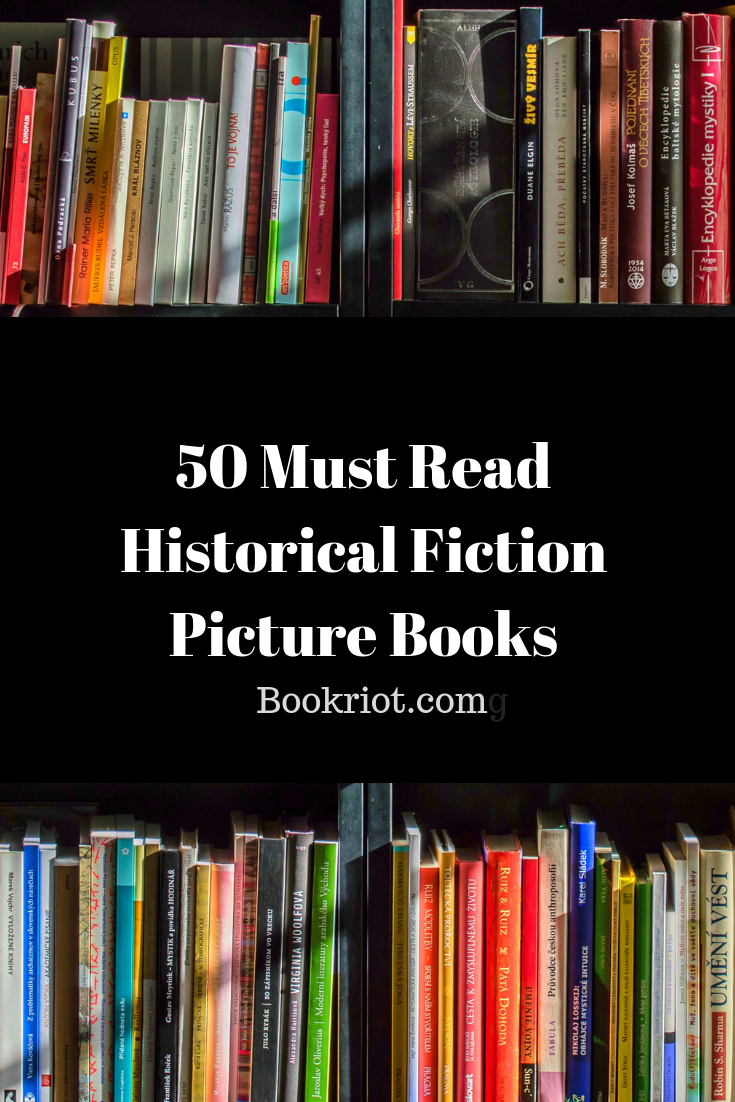 50 Must Read Historical Fiction Picture Books Book Riot - 