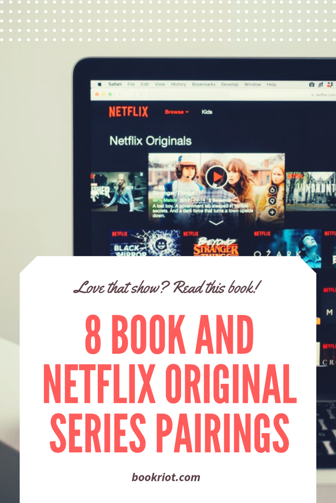 8 Book and Netflix Original Series Pairings graphic