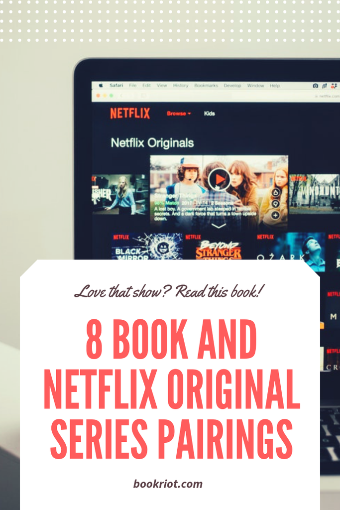 8 Book and Netflix Original Series Pairings - 27