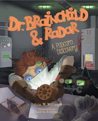 Interview with Cole Williams  Author of DR  BRAINCHILD   RADAR  A Popcorn Discovery - 80