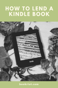 How to Lend a Kindle Book: A Step-by-Step Guide | Book Riot