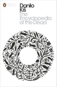 The Encyclopedia of the Dead by Danilo Kis