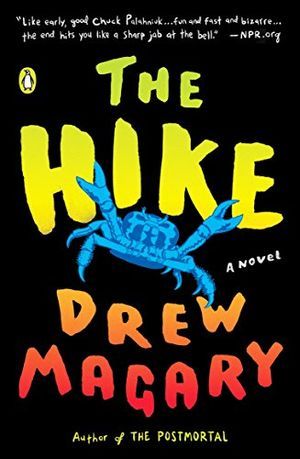 cover of The Hike by Drew Magary; black with yellow and orange font and an illustration of a blue crab in the middle