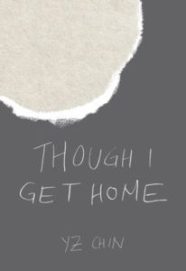 Though I Get Home by YZ Chin