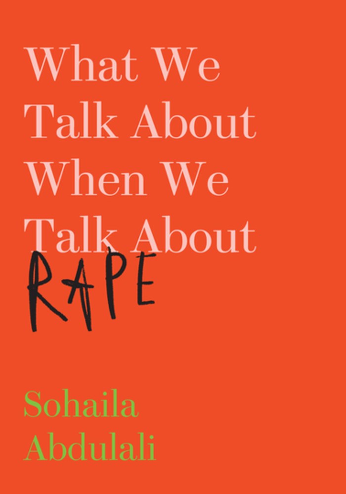 What We Talk About When We Talk About Rape Sohaila Abdulali