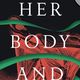 her body and other parties feature